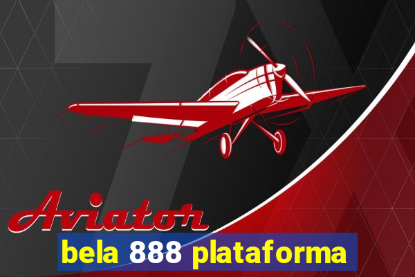 bela 888 plataforma